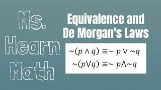 Logic Part 7: Equivalent Logical Statements and DeMorgan's Laws for Logic