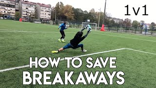 TOP 5 WAYS TO SAVE 1V1 - HOW TO SAVE BREAKAWAYS - GOALKEEPER TRAINING