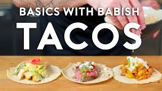 Tacos | Basics with Babish