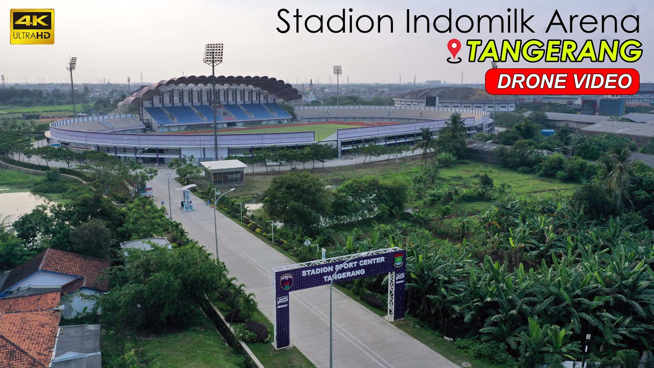 Indomilk Arena | Stadion Persita Tangerang | Drone Video 4K - YouTube