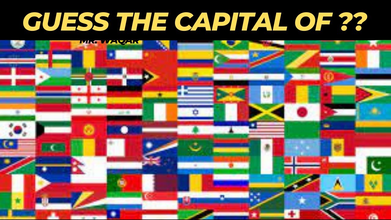 7. Guess The Capital City of The Country by its Flag | Country Quiz ...