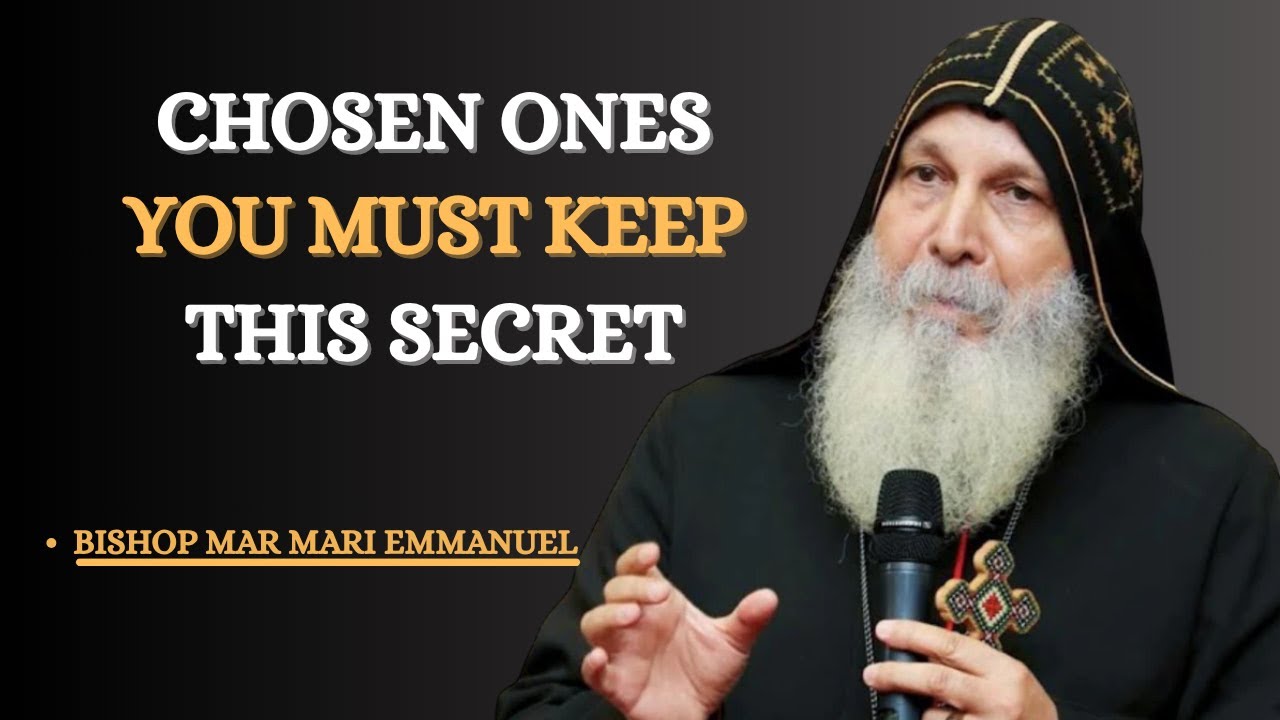 10 Secrets to Keep As a Chosen One to Protect Yourself | Bishop Mar Mari Emmanuel