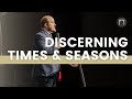 Discerning the Times and Seasons  | Jeremiah Johnson | The Watchman’s Corner