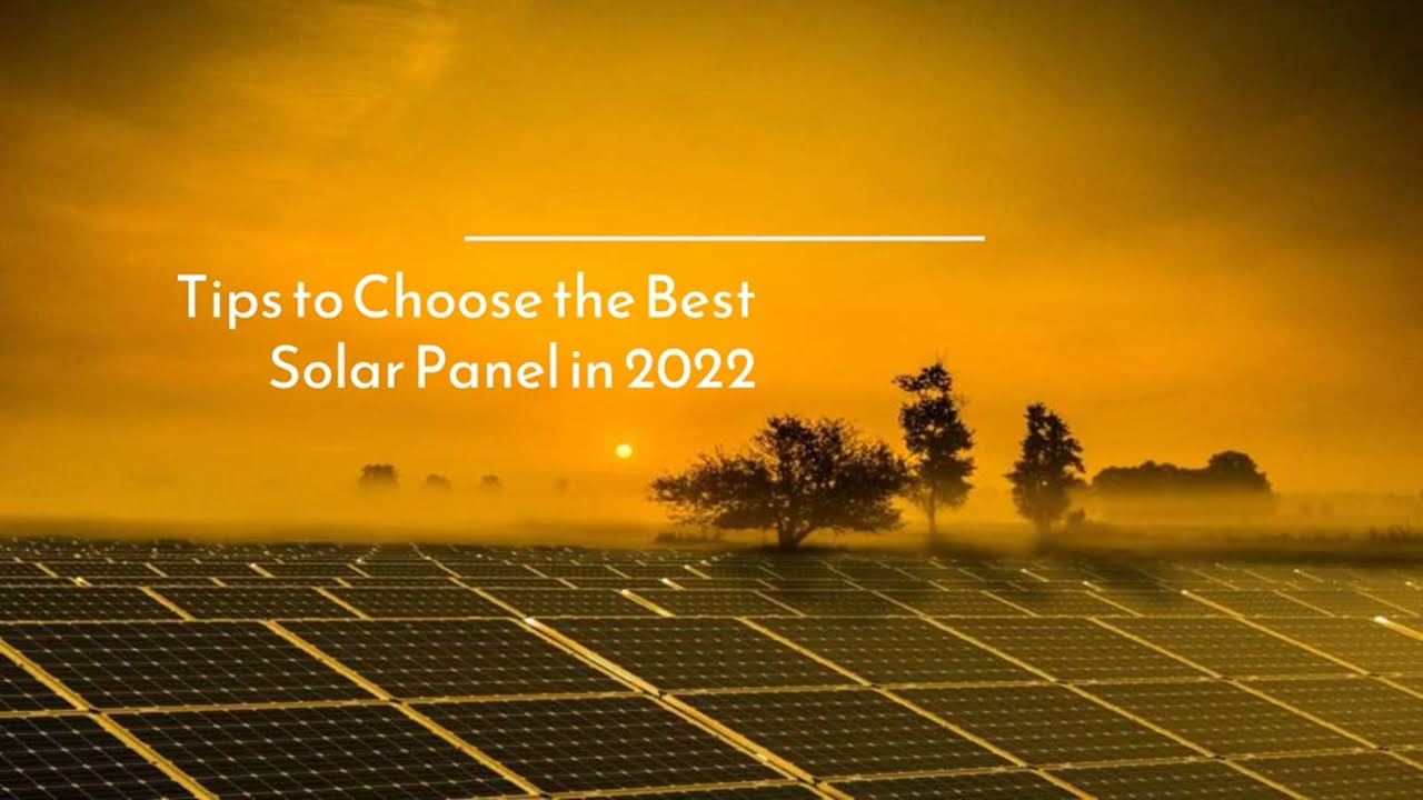Tips to Choose the Best Solar Panel in 2022 | Astral Solar
