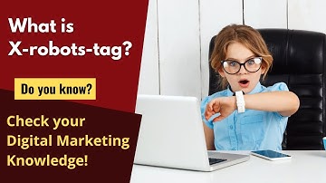 What Is X robots tag? Digital Marketing Course | Digital Marketing Glossary