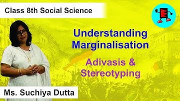CBSE Class 8 Civics Understanding Marginalisation Adivasis & Stereotyping |Extraminds