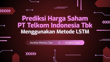 Prediksi Harga Saham PT. Telkom Indonesia Tbk Menggunakan Metode LSTM