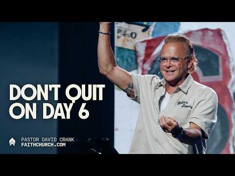Pastor David Crank | Your Day 7 is Coming | FaithChurch.com