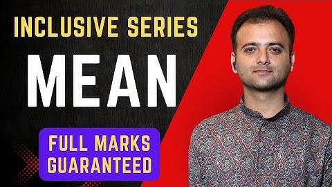 Mean in Inclusive Series | how to convert inclusive to exclusive series, mean in inclusive class int