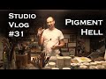 Studio Vlog 031: Pigment H*LL!