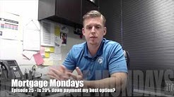 Is 20% down payment my best option? | Mortgage Mondays #25 