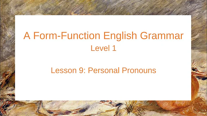 A Form-Function English Grammar: Level 1 (Lesson 9)