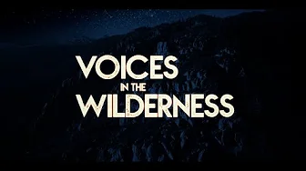 Voices in the Wilderness | Official Trailer