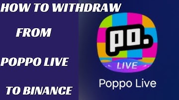 HOW TO WITHDRAW FROM POPPO LIVE TO BINANCE
