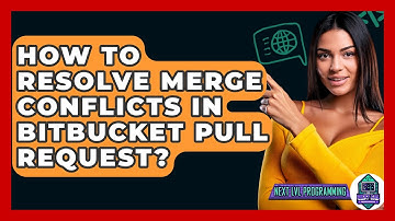How To Resolve Merge Conflicts In Bitbucket Pull Request? - Next LVL Programming