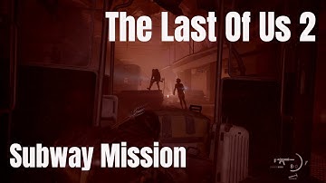 The Last Of Us 2 Subway mission PS5 4K