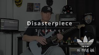 Slipknot Disasterpiece Guitar Cover - By A 51 Year Old That Makes Noises Because He's Sick