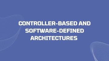 An Overview of Controller-based and Software Defined Architectures