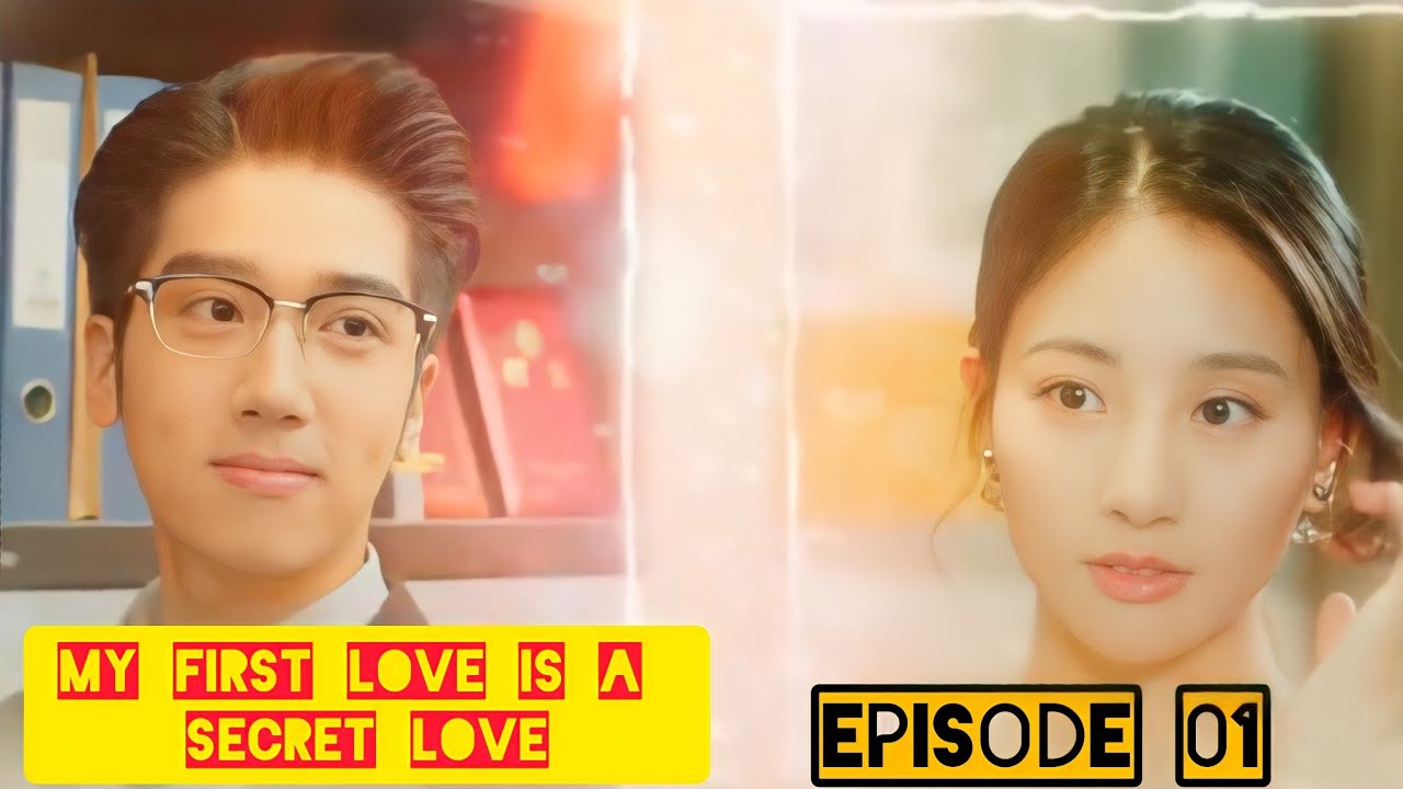Chinese Drama My First Love Is a Secret Love Explain in Bangla। Bangla
