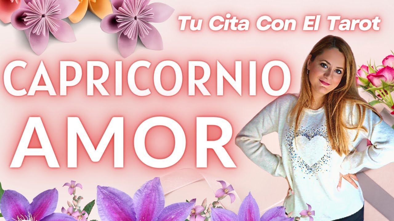 CAPRICORNIO♑AMOR ️ !!UN NUEVO AMOR LLEGA A TU VIDA MUY PRONTO!! # ...