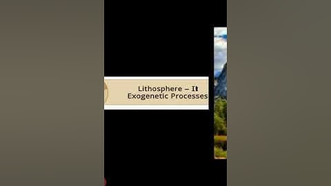 9th social science geography unit -2 Lithosphere Exogenetic processes (part-2) N. Ravichandran