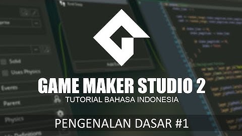 Tutorial Game Maker Studio 2 Bahasa Indonesia | Pengenalan Dasar Bagian 1