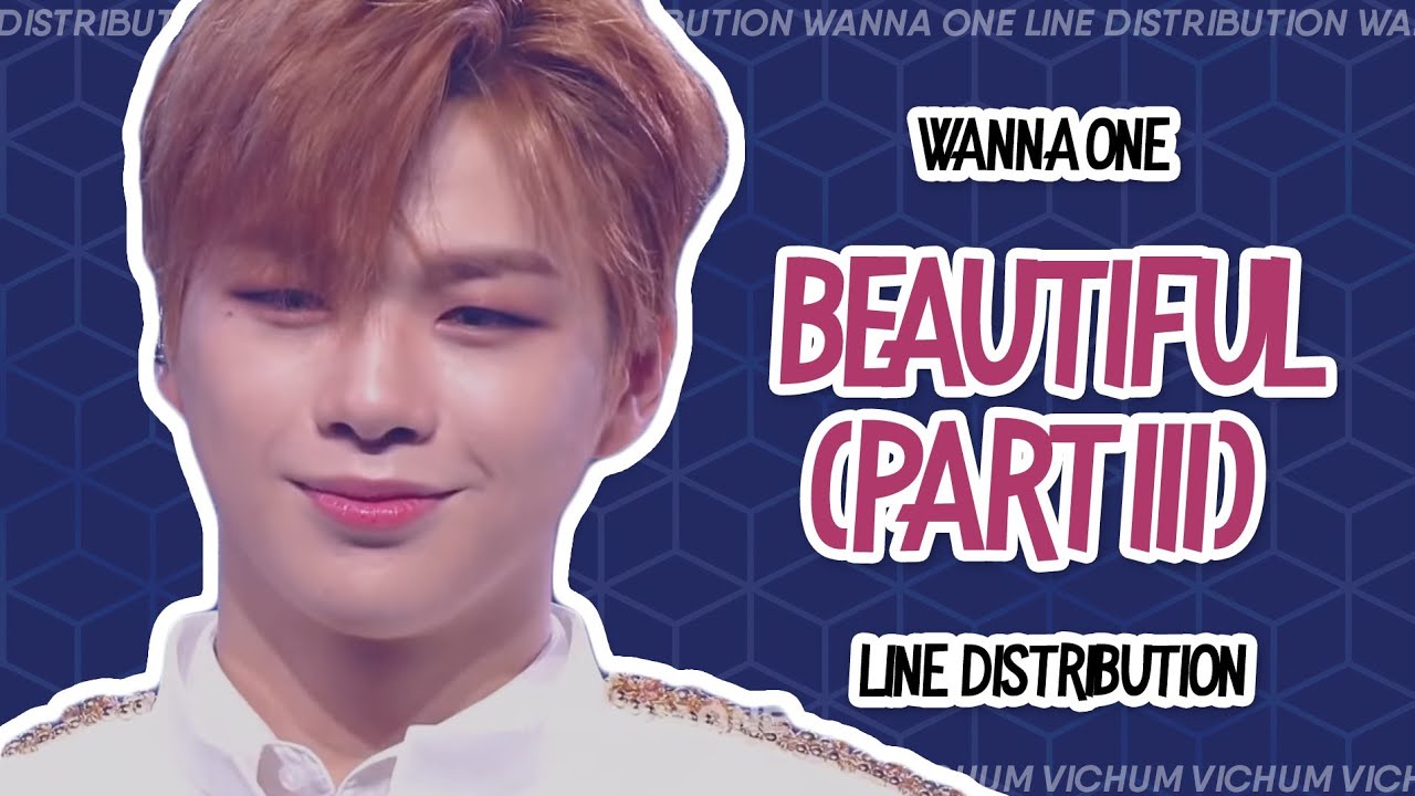 BEAUTIFUL ( PART III) - WANNA ONE | LINE DISTRIBUTION