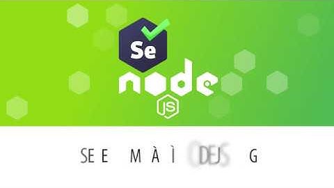 Bai giang 2 Selenium la gi, NodeJS la gi