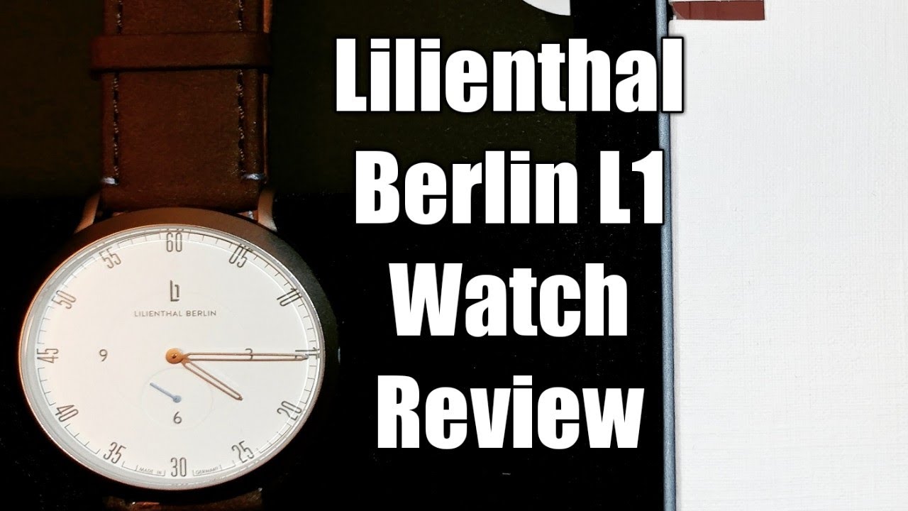 Lilienthal Berlin L1 Watch review YouTube