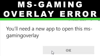 MS Gaming Overlay Error - You'll need a new app to open this ms-gamingoverlay [Windows 10] screenshot 3