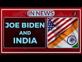 Joe biden and india  in news