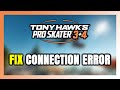 How to FIX Tony Hawk's Pro Skater 3 + 4 Connection Error / Server Error!