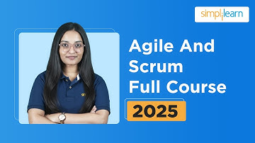 Agile and SCRUM Full Course 2025 | Agile and SCRUM Course in 5 Hours | Agile SCRUM | Simplilearn