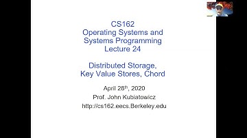 CS162 Lecture 24 (4/28/2020): Distributed File Systems (Finished), Key-Value Stores, and Chord