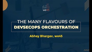 The Many Flavours of DevSecOps Orchestration