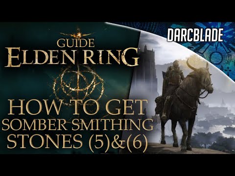 HOW TO FARM SOMBER SMITHING STONES 5 & 6 : ELDEN RING 