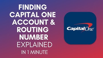 How To Find Capital One Account Number And Routing Number In 2024?