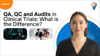 QA, QC and Audits in Clinical Trials: What is the Difference?