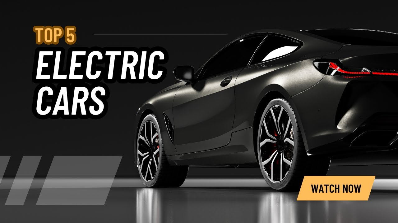 Green and Gorgeous: Presenting the Top 5 Electric Cars of 2023 ...