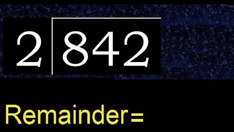 Divide 842 by 2 , remainder  . Division with 1 Digit Divisors . How to do