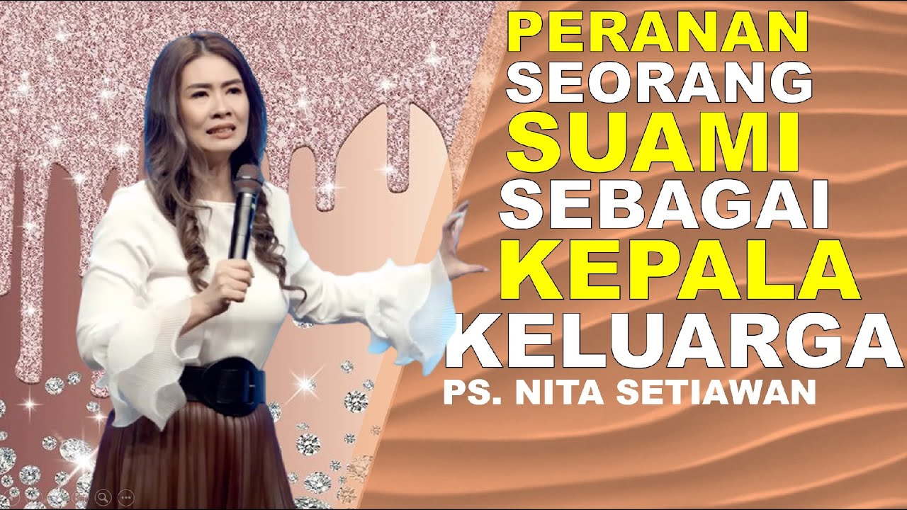 CEO KELUARGA - PERANAN SEORANG SUAMI SEBAGAI KEPALA KELUARGA  - Ps Nita Setiawan