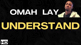 OMAH LAY - UNDERSTAND Lyrics Only