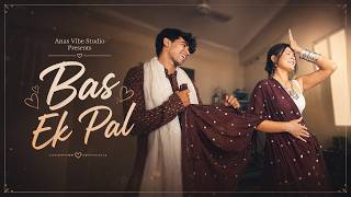 Bas Ek Pal ❤️ | Official Love Song | Anas Vibe Studio