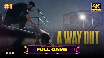 A Way Out Part 1 | FULL GAME [60FPS PC ULTRA] - No Commentary