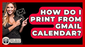 How Do I Print From Gmail Calendar? - TheEmailToolbox.com