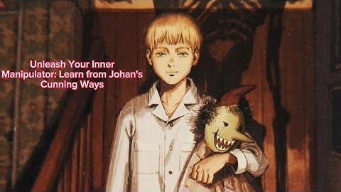 Master the Art of Manipulation: Learn from Johan