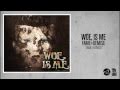 Woe is me   fame over demise official audio