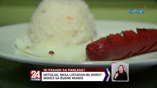 Hotsilog Nasa Listahan Ng Worst Dishes Sa Buong Mundo  24 Oras Weekend