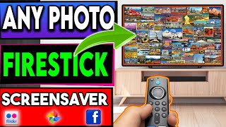 🔴USE PERSONAL PHOTOS AS FIRESTICK / ANDROID TV SCREENSAVER