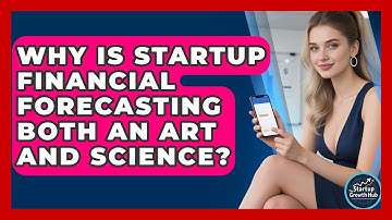 Why Is Startup Financial Forecasting Both An Art And Science? - The Startup Growth Hub